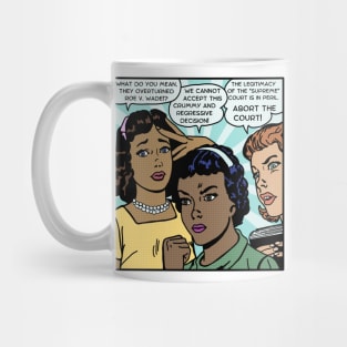 Comic Women Want Reproductive Rights Mug